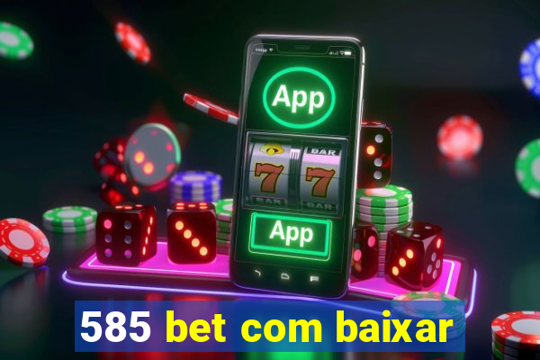 585 bet com baixar